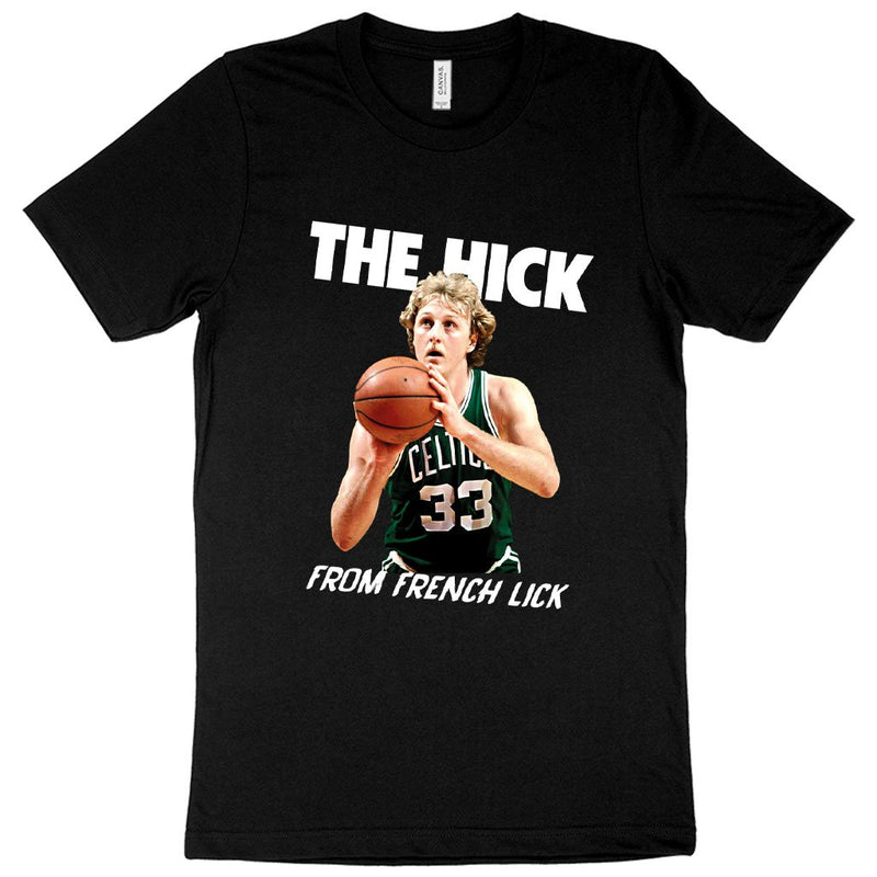 The Hick From French Lick T-Shirt - Basketball T-Shirt