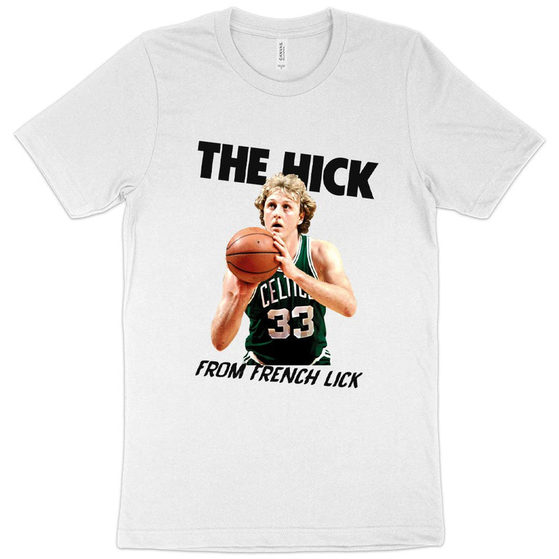 The Hick From French Lick T-Shirt - Basketball T-Shirt